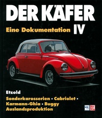 Der Käfer IV - Sonderkarosserien/Cabriolet/Karman Ghia etc // Reprint der 2. Auflage 1998