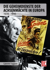 Die Geheimdienste der Achsenmächte in Europa - 1939 -1945
