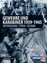 Gewehre & Karabiner 1939-1945 - Entwicklung - Typen - Technik
