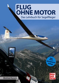 Flug ohne Motor - Das Lehrbuch für Segelflieger