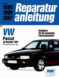 VW Passat ab Baujahr 1991 - 6-Zylinder-Motor (VR6)  //  Reprint der 5. Auflage 1992