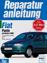 Fiat Punto ab Herbst 1993 - S/SX/SX Selecta/SX HSD/EL/ELX/GT/Cabrio/Cabrio ELX // Reprint der 1. Auflage 1995