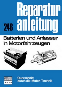 Batterien und Anlasser in Motorfahrzeugen - Reprint der 7. Auflage 1976