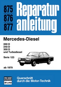 Mercedes-Diesel ab 1979 - 200D/249D/300D und Turbodiesel Serie 123 // Reprint dr 6. Auflage 1987