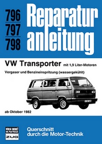 VW Transporter ab Okt. 1982 - Mit 1,9 Liter-Motoren/Vergaser und Benzineinspritzund (Wassergekühlt) // Reprint der 3. Auflage 1986