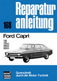 Ford Capri  - 1300/1500/1700GT/200GT/2300GT/2600GT  // Reprint der 4. Auflage 1975