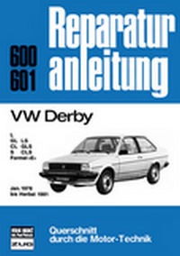 VW Derby    Januar 1978 bis Herbst 1981  - L/GL/LS/CL/GLS/S/CLC/Formel E //  Reprint der 4. Auflage 1982