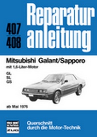 Mitsubishi Galant/Sapporo - mit 1,6-Liter-Motor GL/SL/GS ab Mai 1976  // Reprint der 11. Auflage 1980