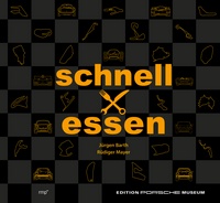 Schnell mal essen  -  Das Renn-Kochbuch - Edition Porsche Museum