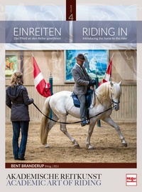 Einreiten in der Akademischen Reitkunst - Riding In within the academic art of riding (BAND 4)