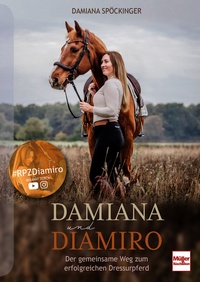 DAMIANA und DIAMIRO - Der gemeinsame Weg zum erfolgreichen Dressurpferd - RPZ Diamiro bekannt durch: Instagram und YouTube