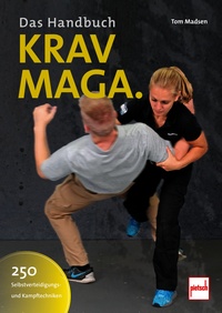 Krav-Maga. Das Handbuch - 250 Selbstverteidigungs- und Kampftechniken