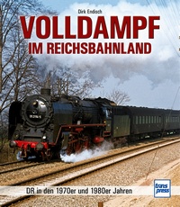 Volldampf im Reichsbahnland - DR-Dampfloks in den 1970er und 1980er Jahren