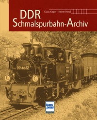 DDR-Schmalspurbahn-Archiv - Reprint der 1. Auflage 2011